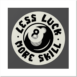 Retro Vintage Less Luck More Skill Posters and Art